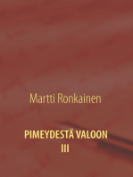 Pimeydestä valoon III