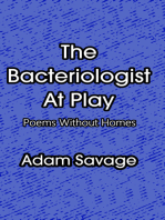 The Bacteriologist At Play: Poems Without Homes