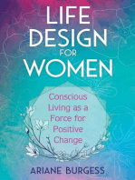 Life Design for Women: Conscious Living as a Force for Positive Change