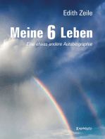 Meine 6 Leben: Eine etwas andere Autobiographie