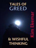 Tales of Greed & Wishful Thinking