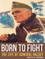 Born to Fight: The Life of Admiral Halsey