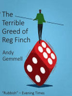 The Terrible Greed of Reg Finch