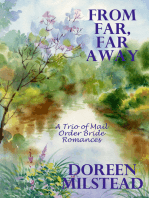 From Far, Far Away: A Trio of Mail Order Bride Romances