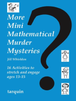 More Mini Mathematical Murder Mysteries: 16 Activities to Stretch and Engage Ages 13-15