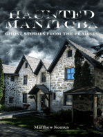 Haunted Manitoba: Ghost Stories from the Prairies