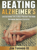 Beating Alzheimer's: Life Altering Tips To Help Prevent You From Becoming Another Statistic: Beating Alzheimer's, #1