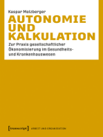 Autonomie und Kalkulation: Zur Praxis gesellschaftlicher Ökonomisierung im Gesundheits- und Krankenhauswesen