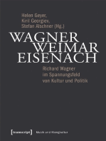 Wagner - Weimar - Eisenach: Richard Wagner im Spannungsfeld von Kultur und Politik