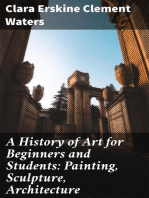 A History of Art for Beginners and Students: Painting, Sculpture, Architecture