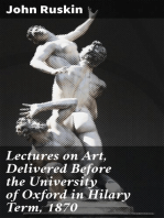 Lectures on Art, Delivered Before the University of Oxford in Hilary Term, 1870
