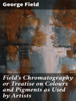 Field's Chromatography or Treatise on Colours and Pigments as Used by Artists