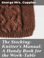 The Stocking-Knitter's Manual: A Handy Book for the Work-Table