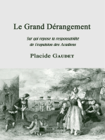 Le Grand Dérangement: Sur qui repose la responsabilité de l'expulsion des Acadiens