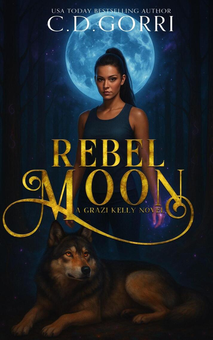 Rebel Moon: A Grazi Kelly Novel 3 by C.D. Gorri (Ebook) - Read free for ...
