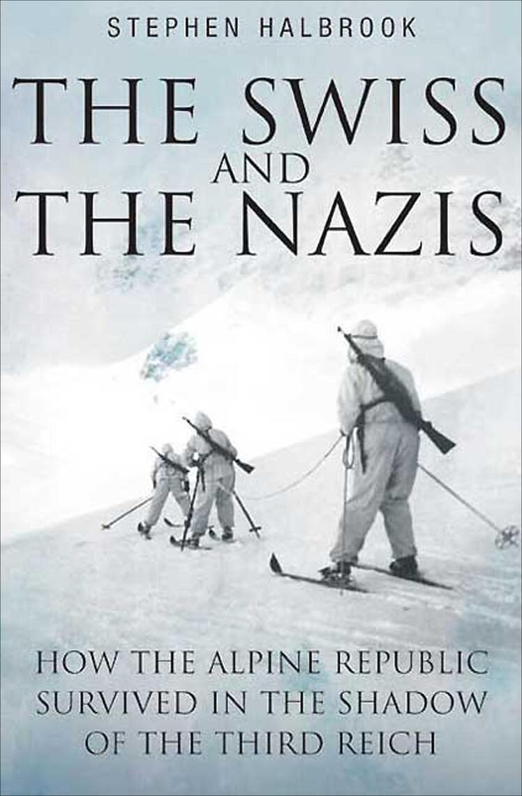 The Swiss and the Nazis by Stephen Halbrook (Ebook) - Read free for 30 days