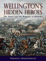 Wellington's Hidden Heroes: The Dutch and the Belgians at Waterloo