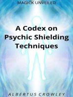 A Codex on Psychic Shielding Techniques: Magick Unveiled, #11