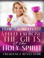 How to Activate and Fully Exercise the Gifts of the Holy Spirit