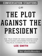The Plot Against the President: The True Story of How Congressman Devin Nunes Uncovered the Biggest Political Scandal in U.S. History by Lee Smith: Conversation Starters