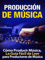 Producción de Música: Cómo Producir Música, La Guía Fácil de Leer para Productores de Música