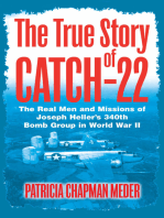 The True Story of Catch-22: The Real Men and Missions of Joseph Heller's 340th Bomb Group in World War II