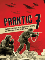 Frantic 7: The American Effort to Aid the Warsaw Uprising and the Origins of the Cold War, 1944