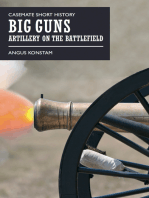 Big Guns: Artillery on the Battlefield