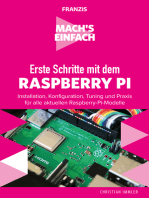 Erste Schritte mit dem Raspberry Pi: Installation, Konfiguration, Tuning und Praxis für alle aktuellen Raspberry-Pi-Modelle