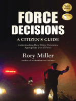 Force Decisions: A Citizen's Guide to Understanding How Police Determine Appropriate Use of Force