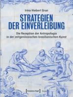 Strategien der Einverleibung: Die Rezeption der Antropofagia in der zeitgenössischen brasilianischen Kunst