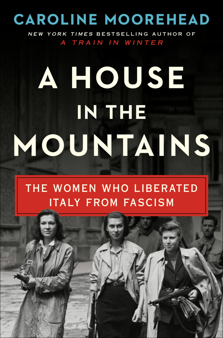 A House in the Mountains by Caroline Moorehead - Ebook | Scribd