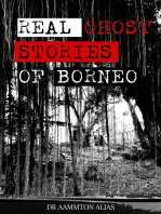 Real Ghost Stories of Borneo 1: Real Ghost Stories of Borneo, #1