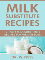 Milk Substitute Recipes: 12 Tasty Milk Substitute Recipes for Weight Loss