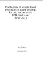 Profitability of simple fixed strategies in sport betting: Soccer, Netherlands KPN Eredivisie, 2009-2019