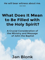 What Does It Mean to Be Filled with the Holy Spirit? A Crucial Consideration of the Ministry and Message of John the Baptist