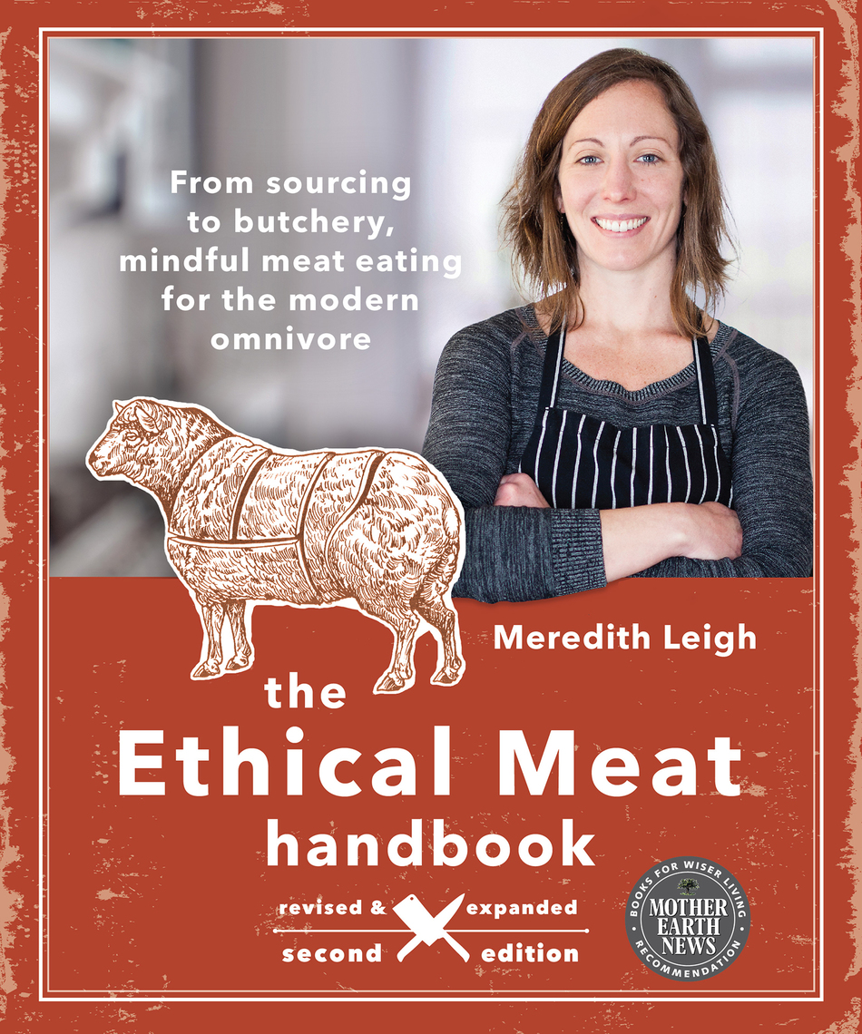 The Ethical Meat Handbook, Revised and Expanded 2nd Edition by Meredith ...