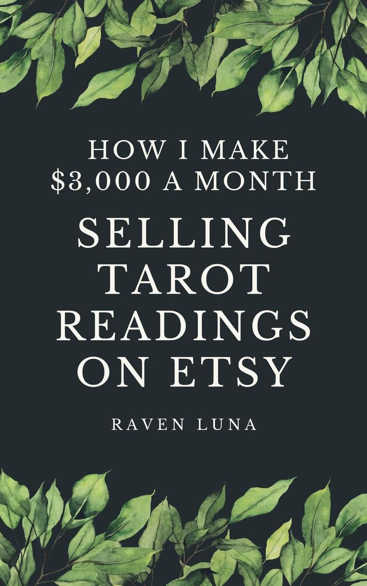 Selling Tarot Readings on Etsy How I Make 3,000 a Month by Raven Luna