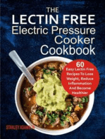 The Lectin Free Electric Pressure Cooker Cookbook: 60 Easy Lectin Free Recipes To Lose Weight, Reduce Inflammation And Become Healthier