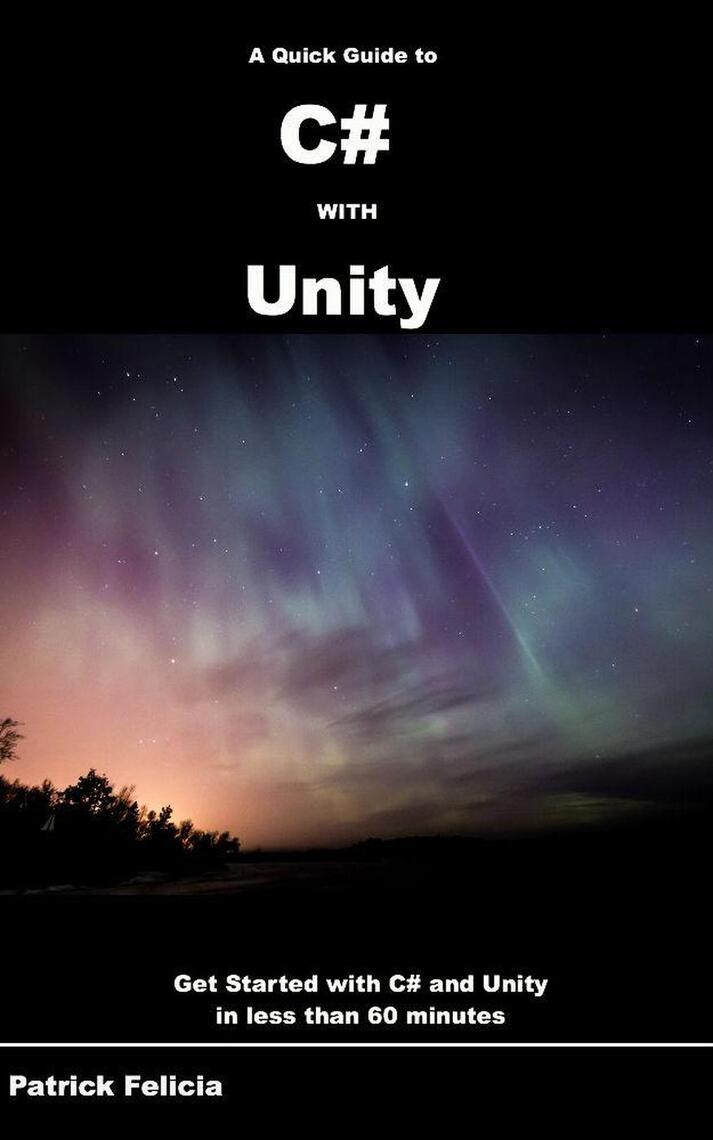 A Quick Guide to c# with Unity by Patrick Felicia (Ebook) - Read free ...