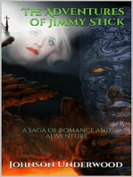 The Adventures of Jimmy Stick: a Saga of Romance and Adventure