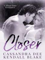 Closer: A Blind Date Bad Boy Romance
