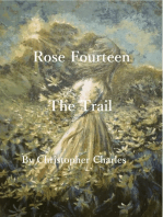 Rose Fourteen The trail