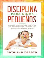 Disciplina para niños pequeños: El poder de la crianza positiva y una comunicación saludable en la vida cotidiana de su hijo