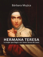 Hermana Teresa: La mujer que llegó a ser Santa Teresa de Jesús