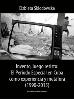 Invento, luego resisto: El Período Especial en Cuba como experiencia y metáfora (1990-2015)