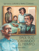 Raúl Ruiz: Recobrando el tiempo