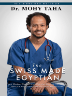 The Swiss-Made Egyptian: From Medical Student to Fellowship-Trained Consultant: How to Create Your Medical Career Success Path