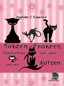 Katzenfratzen: Geschichten von, mit und über Katzen