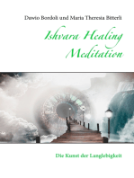Ishvara Healing Meditation: Die Kunst der Langlebigkeit